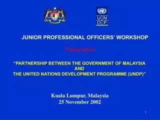 “PARTNERSHIP BETWEEN THE GOVERNMENT OF MALAYSIA AND THE UNITED NATIONS DEVELOPMENT PROGRAMME (UNDP)”