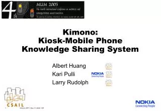 Kimono: Kiosk-Mobile Phone Knowledge Sharing System