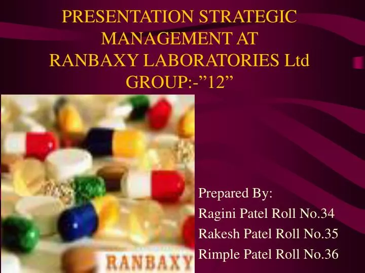 presentation strategic management at ranbaxy laboratories ltd group 12