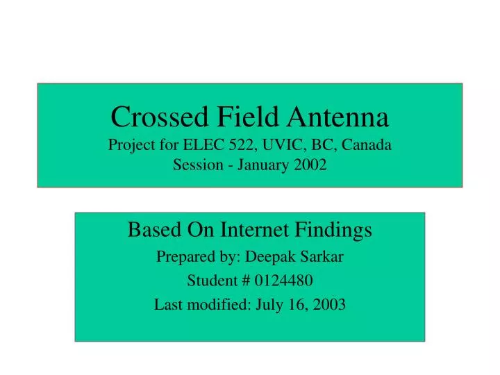 crossed field antenna project for elec 522 uvic bc canada session january 2002