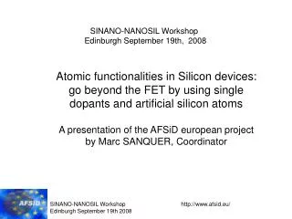 Atomic functionalities in Silicon devices: go beyond the FET by using single dopants and artificial silicon atoms