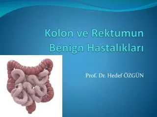 kolon ve rektumun benign hastal klar