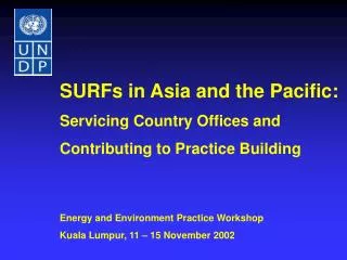 SURFs in Asia and the Pacific: Servicing Country Offices and Contributing to Practice Building Energy and Environment P