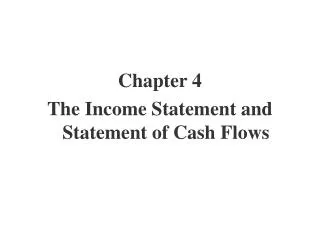 Chapter 4 The Income Statement and Statement of Cash Flows