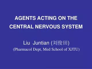 AGENTS ACTING ON THE CENTRAL NERVOUS SYSTEM