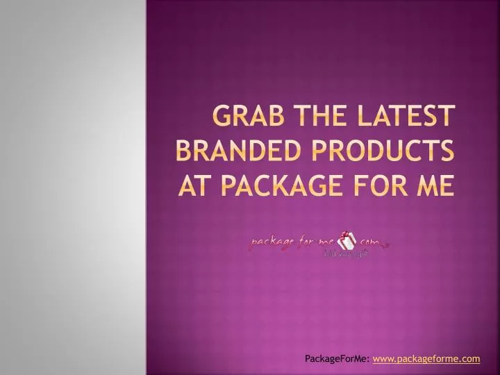 grab the latest branded products at package for me