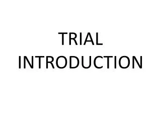 TRIAL INTRODUCTION