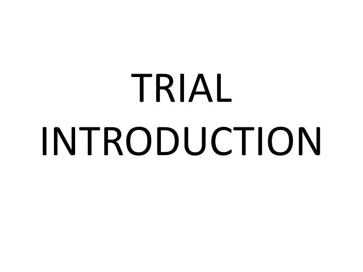 trial introduction