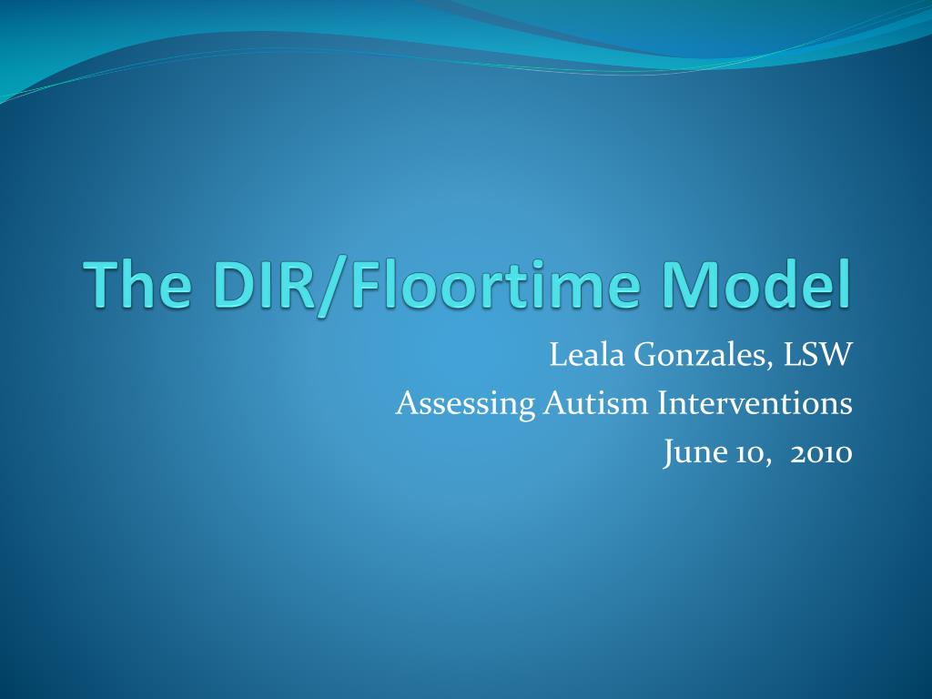 PPT - The DIR/Floortime Model PowerPoint Presentation, free download ...