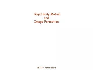 Rigid Body Motion and Image Formation