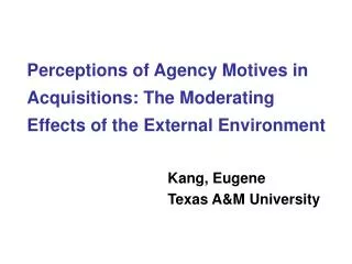 Perceptions of Agency Motives in Acquisitions: The Moderating Effects of the External Environment