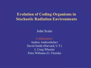 Evolution of Coding Organisms in Stochastic Radiation Environments