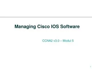 Managing Cisco IOS Software
