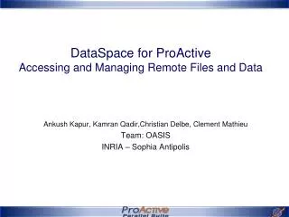 DataSpace for ProActive Accessing and Managing Remote Files and Data