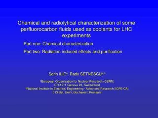 Chemical and radiolytical characterization of some perfluorocarbon fluids used as coolants for LHC experiments 	Part one