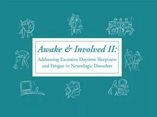 Awake and Involved II: Addressing Excessive Daytime Sleepiness and Fatigue in Neurologic Disorders