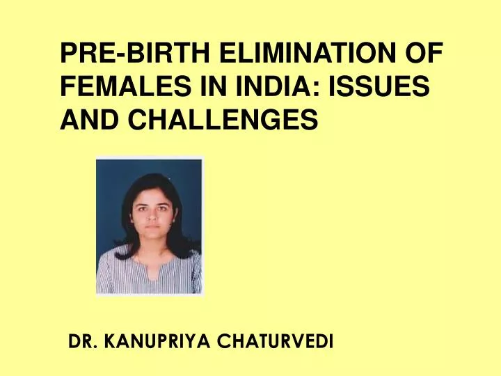 pre birth elimination of females in india i ssues and challenges