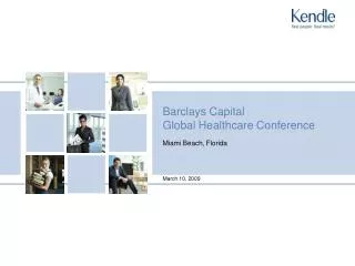 Barclays Capital Global Healthcare Conference