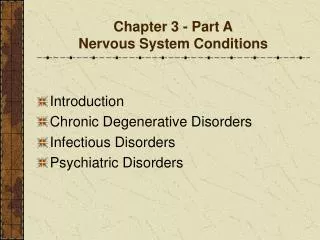 Chapter 3 - Part A Nervous System Conditions