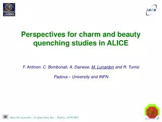 Perspectives for charm and beauty quenching studies in ALICE F. Antinori, C. Bombonati, A. Dainese, M. Lunardon and R.