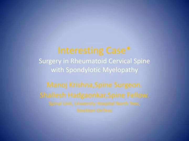 interesting case surgery in rheumatoid cervical spine with spondylotic myelopathy
