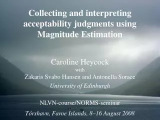 Collecting and interpreting acceptability judgments using Magnitude Estimation
