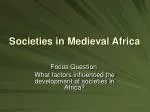 Societies in Medieval Africa - slide 1