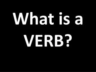 What is a VERB?
