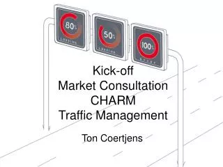 Kick-off Market Consultation CHARM Traffic Management