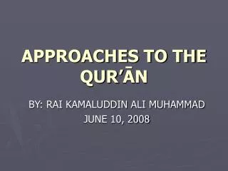 APPROACHES TO THE QUR’ Ā N