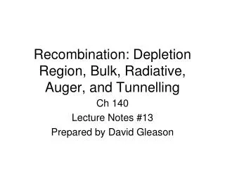 Recombination: Depletion Region, Bulk, Radiative, Auger, and Tunnelling