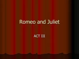 Romeo and Juliet