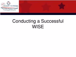 Conducting a Successful WISE