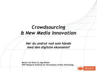 Crowdsourcing &amp; New Media Innovation Her du undrat vad som hände med den digitale ekonomin?