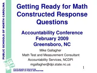 Getting Ready for Math Constructed Response Questions Accountability Conference February 2009 Greensboro, NC