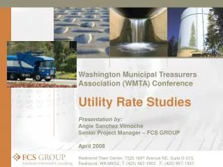 Washington Municipal Treasurers Association (WMTA) Conference Utility Rate Studies Presentation by: Angie Sanchez Virnoc