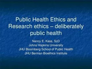 Public Health Ethics and Research ethics – deliberately public health