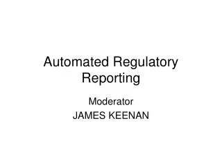 Automated Regulatory Reporting