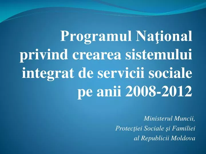 programul na ional privind crearea sistemului integrat de servicii sociale pe anii 2008 2012