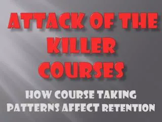 Attack of the Killer courses