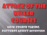 Attack of the Killer courses - slide 1