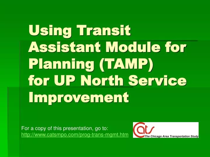 using transit assistant module for planning tamp for up north service improvement