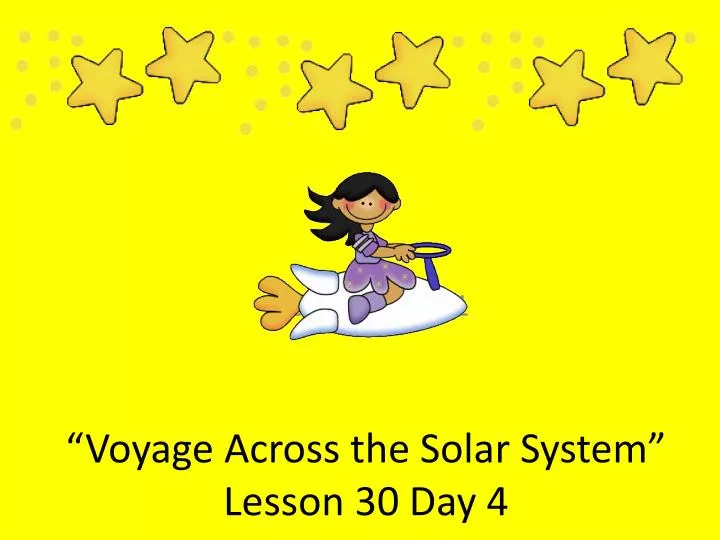 voyage across the solar system lesson 30 day 4