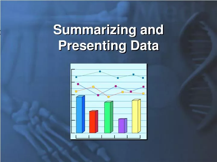 summarizing and presenting data