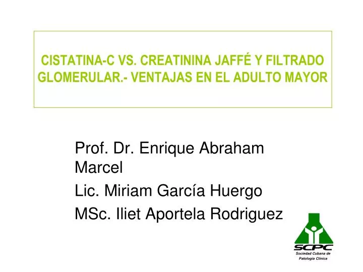 cistatina c vs creatinina jaff y filtrado glomerular ventajas en el adulto mayor