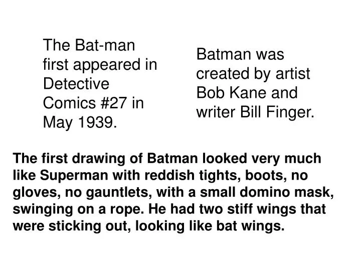 the bat man first appeared in detective comics 27 in may 1939