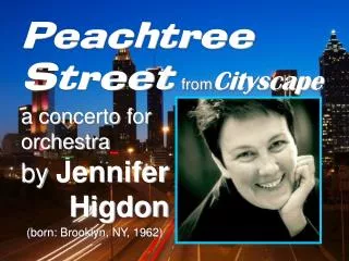 Peachtree Street from Cityscape a concerto for orchestra by Jennifer Higdon