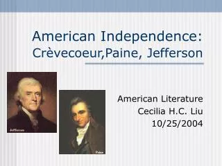 American Independence: Crèvecoeur,Paine, Jefferson