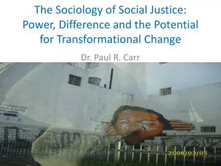 The Sociology of Social Justice: Power, Difference and the Potential for Transformational Change