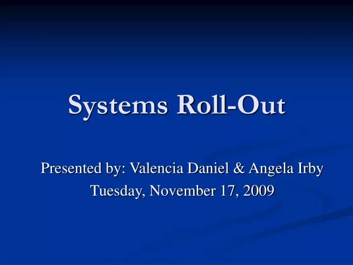 systems roll out